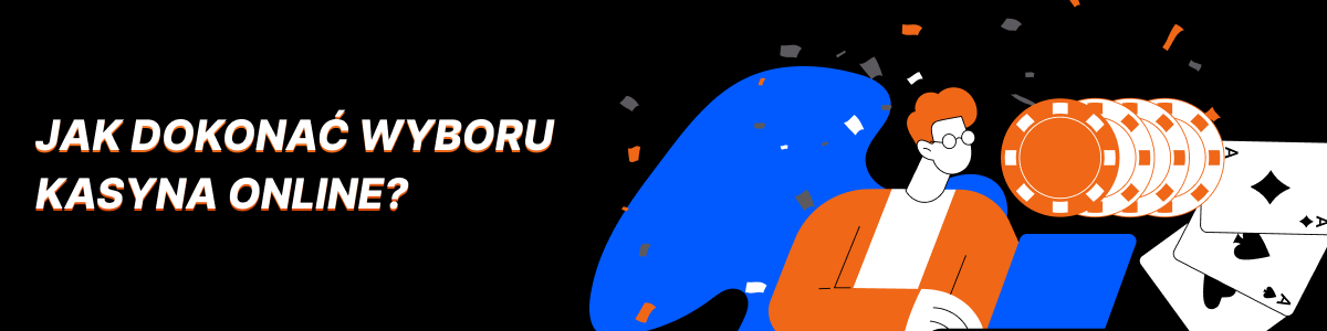Jak dokonać wyboru kasyna online?
